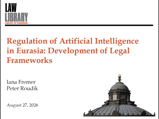 Regulation of Artificial Intelligence in Eurasia: Development of Legal Frameworks
