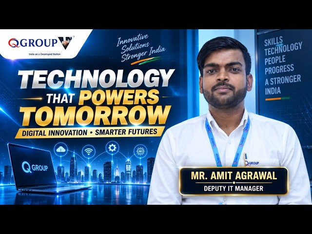 Technology That Powers Tomorrow: Digital Innovation for Smarter Futures | Mr. Amit Agrawal #qgroup