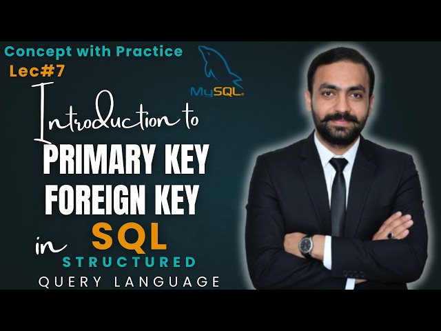 Keys in SQL | Primary Key | Foreign Key | SQL Full Course | Lec-7