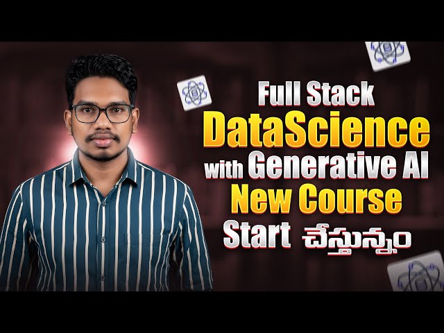 Full Stack DataScience with Generative AI Live Classes in Telugu | Generative AI in Telugu 