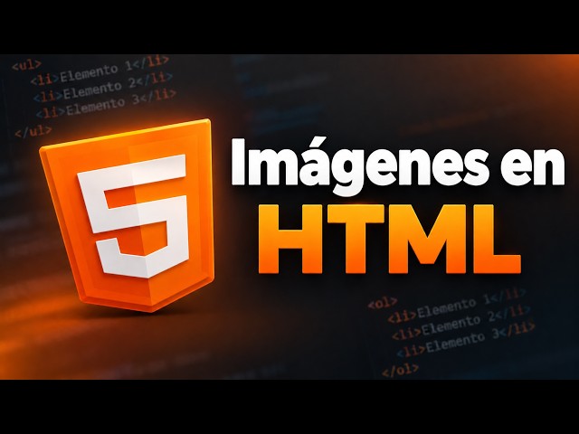 06 -  Imágenes en HTML -  Curso de HTML desde 0