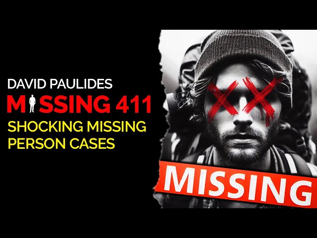 411 Missing Persons Stories | David Paulides