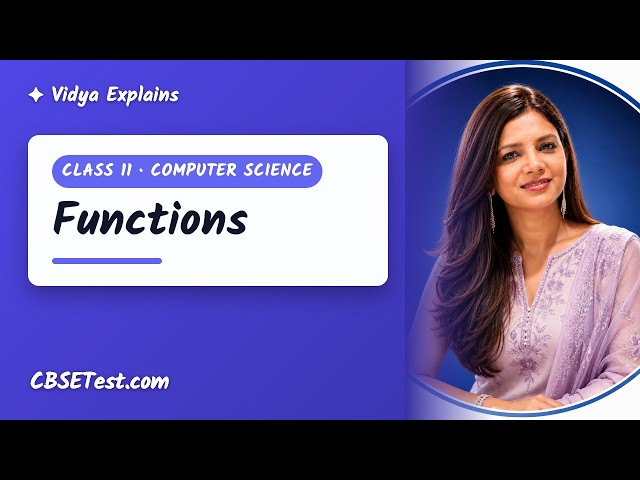 Class 11 Computer Science: Functions | Vidya Explains | CBSETest.com