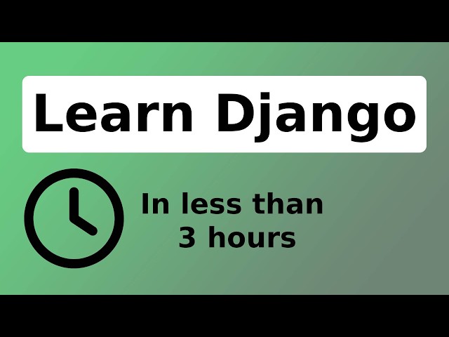 Learn Django In Less Than 2 hours And 30 Minutes