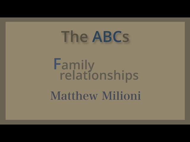 Family Relationships - Matthew Milioni