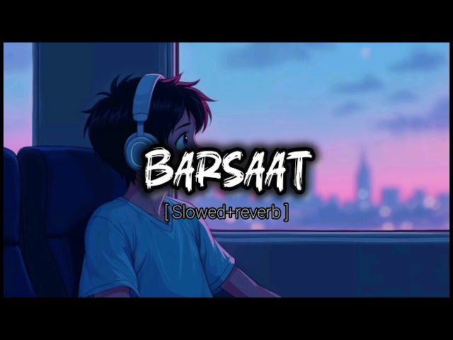 Barsaat lofi song || Banjaree [Slowed+Reverb] song for lovers. 