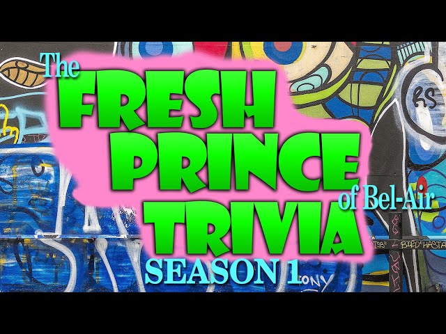 Fresh Prince of Bel-Air Trivia Marathon -  Season 1 Quiz  - Will Smith, James Avery, Joseph Marcell