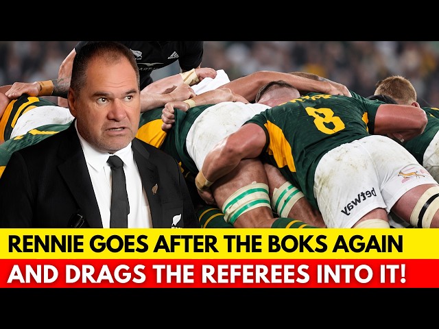 🚨RENNIE CAN’T LET IT GO! BOKS AND REFEREES UNDER FIRE AGAIN | SPRINGBOKS NEWS