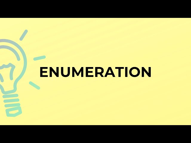 What is the meaning of the word ENUMERATION?