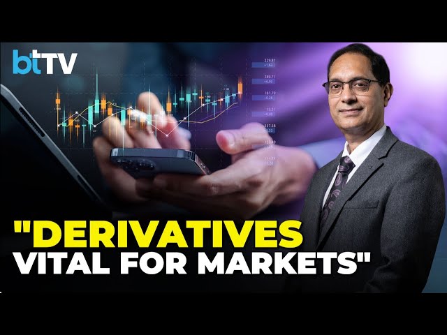 Tuhin Kanta Pandey: Derivative Markets Are Important For Liquidity And Price Discovery