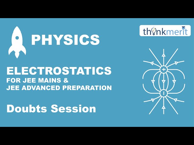 Electrostatics, Physics, Doubt Solving Session