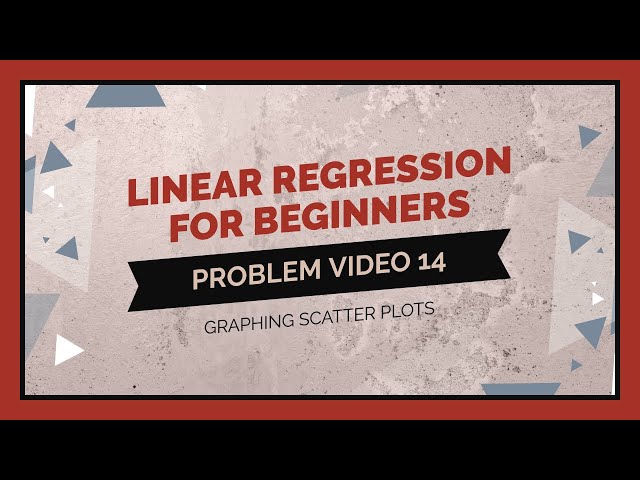 Statistics 101: Regression for Beginners, Problem Walkthrough 14