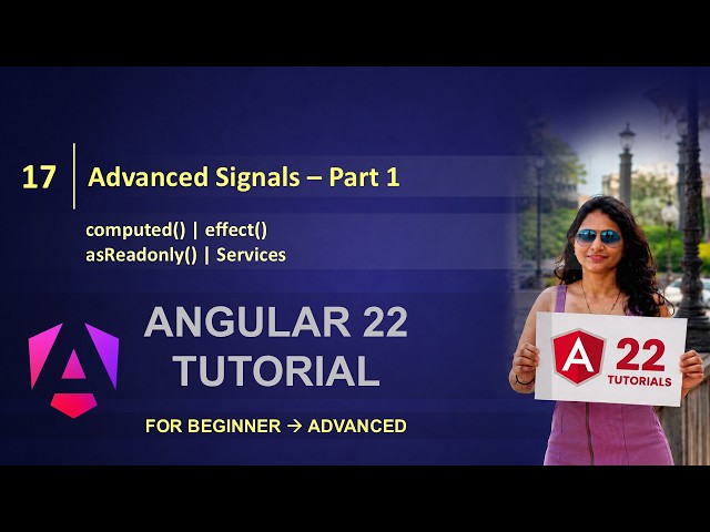 17. Angular 22 Advanced Signals | computed(), effect(), asReadonly() & Service | Angular 22 Tutorial