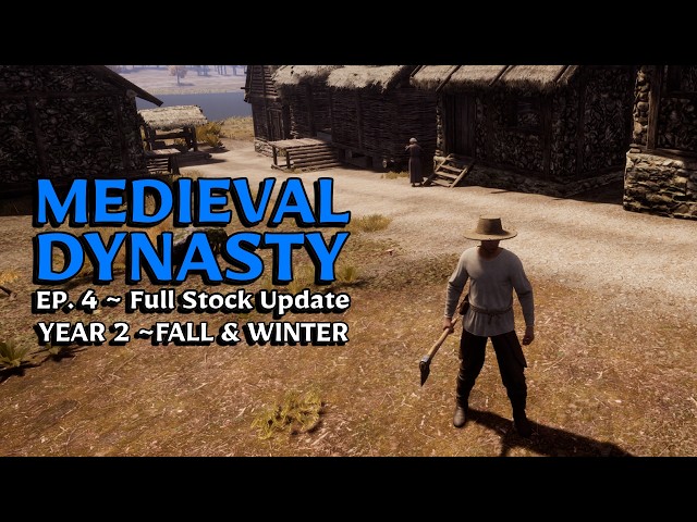 Medieval Dynasty ~ Ep. 4 ~ The Valley ~ Year 2 ~ Full Stock Update Is Here