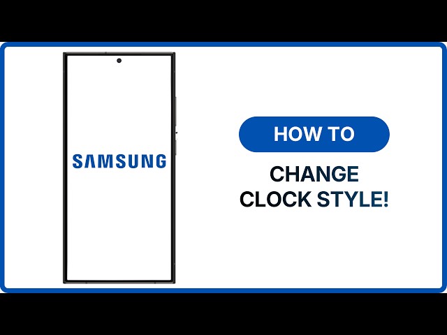 How To Change  Lock Screen Clock Style on Samsung?